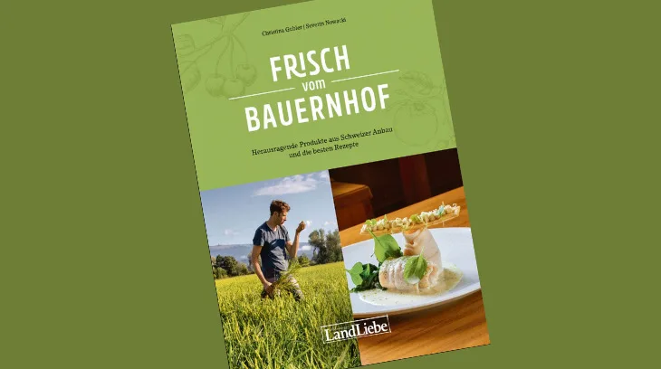 442d545e53658a40cd89e514b086cabd4ce38f94 Das Buch «Frisch vom Bauernhof» stellt ausgewählte Hofprodukte vor. (Bild LandLiebe-Verlag)