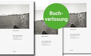 «Arthur Zeller 1881–1931, Vieh- und Wanderfotograf im Simmental. Fotografien 1900–1931» von Markus Schürpf und Arthur Zeller