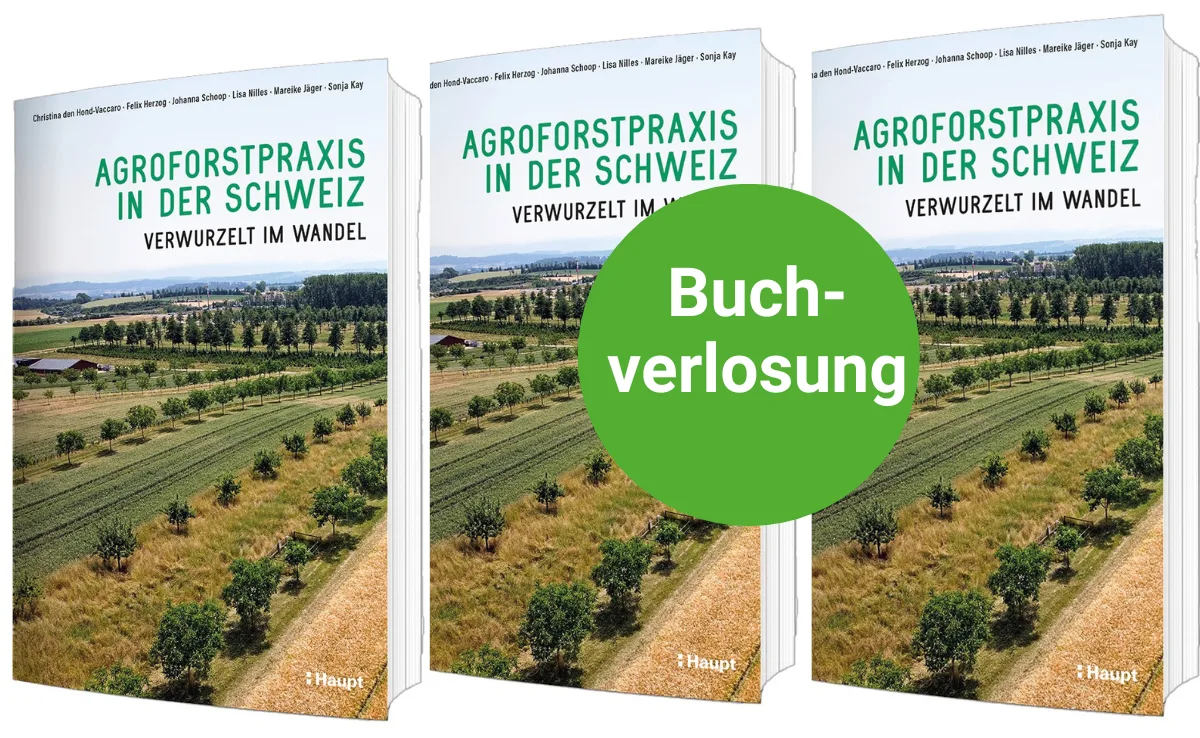 Verlosungen_DG Das Buch «Agroforstpraxis in der Schweiz» fasst den aktuellen Wissensstand zusammen und gibt wertvolle Praxistipps.
