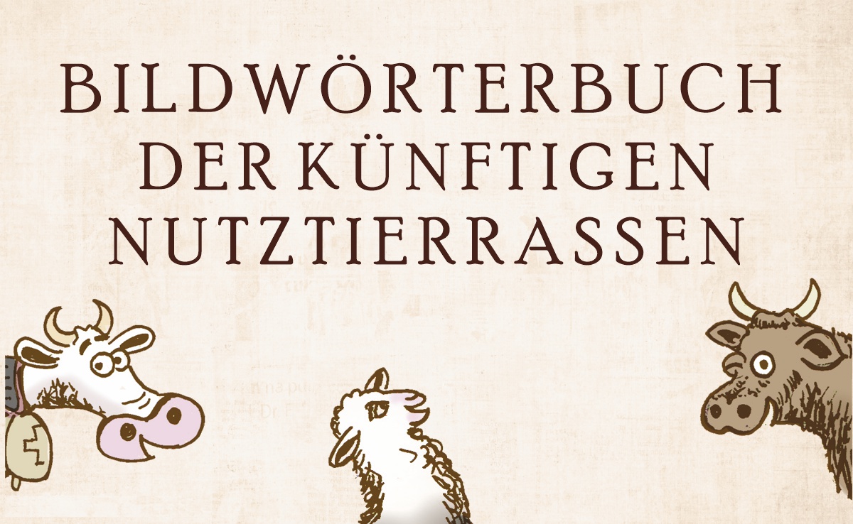 Bildwörterbuch künftiger Nutztierrassen: Cartoon von Marco Ratschiller/Karma