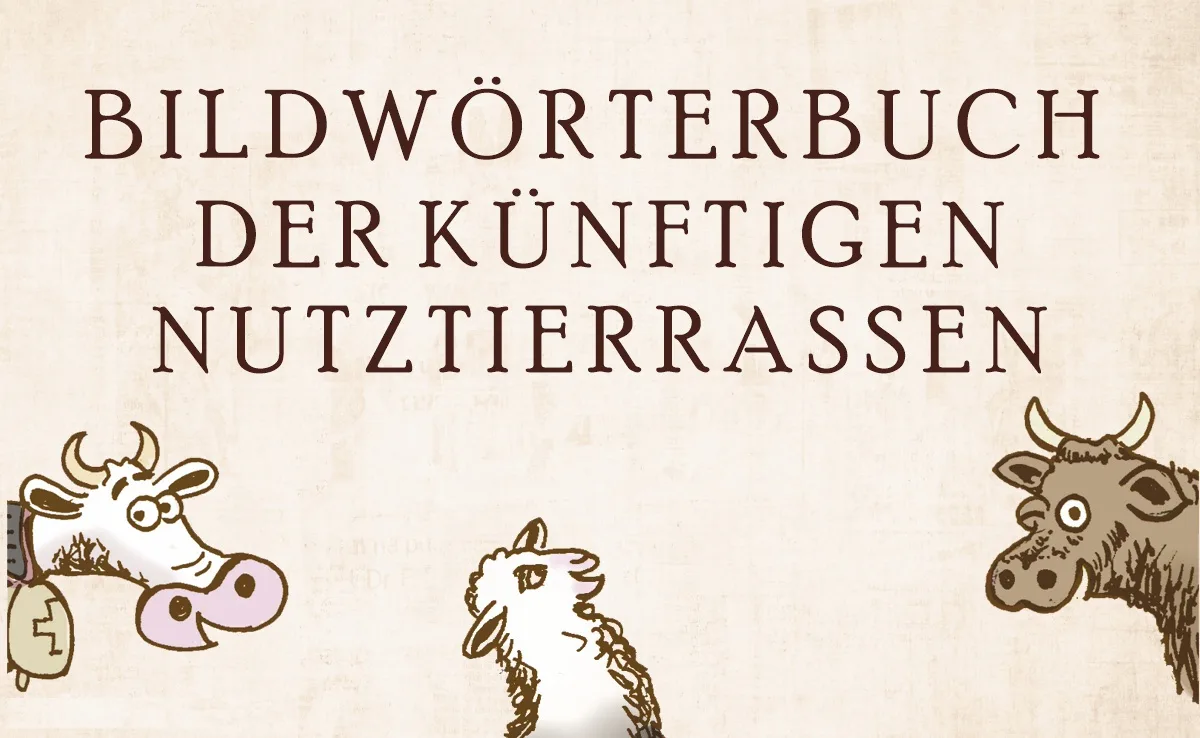 Bildwörterbuch künftiger Nutztierrassen: Cartoon von Marco Ratschiller/Karma