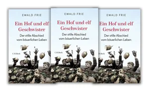 Ein Hof und elf Geschwister – Der stille Abschied vom bäuerlichen Leben, Verlag C. H. Beck, 191 Seiten.