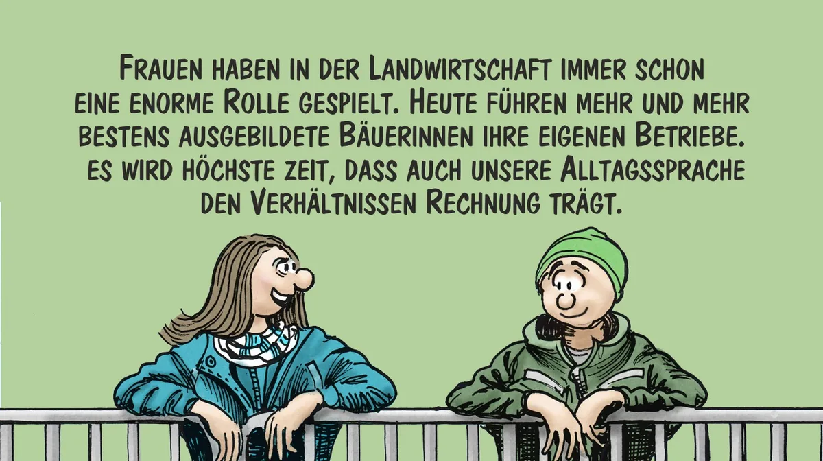 15c48eb974974b4c5dc2c8472f1c6e22969ee18f Frauen haben in der Landwirtschaft schon immer eine wichtige Rolle gespielt. Marco Ratschiller / Karma schlägt vor, die Alltagssprache entsprechend anzupassen.