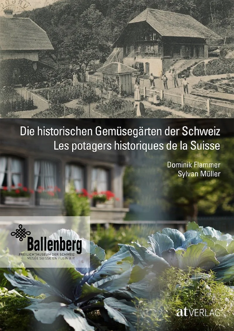 645e3fee47394005cb52561e862726209d664ece Im Buch «Historische Gemüsegärten der Schweiz» sind 12 Gärten des Ballenbergs beschrieben. (Bild zVg)