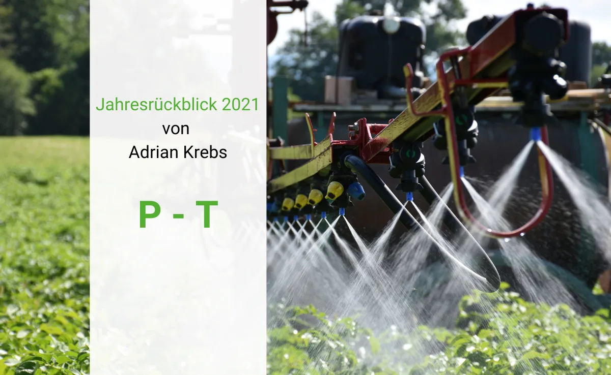 11 Das ABC 2021 der Landwirtschaft: Von P wie Pflanzenschutz bis T wie Tierquälerei