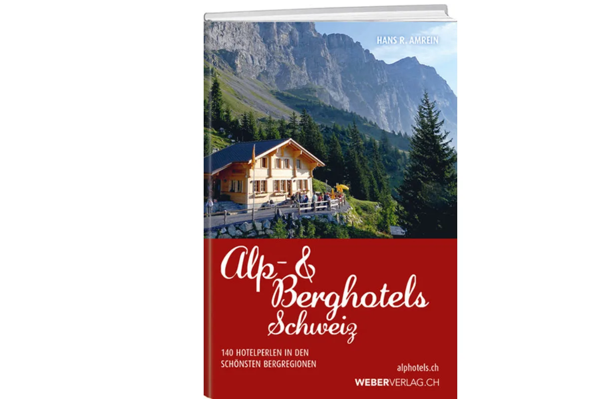 Alp- und Berghotels: Unikate in den Schweizer Bergen